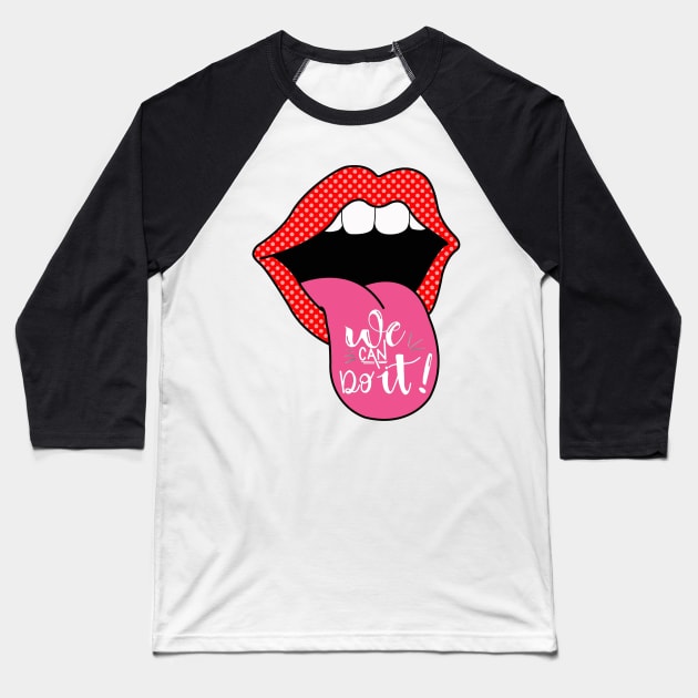 Lips we can do it Baseball T-Shirt by MargoArts